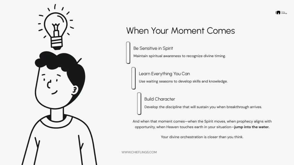 7 When you divine moment comes